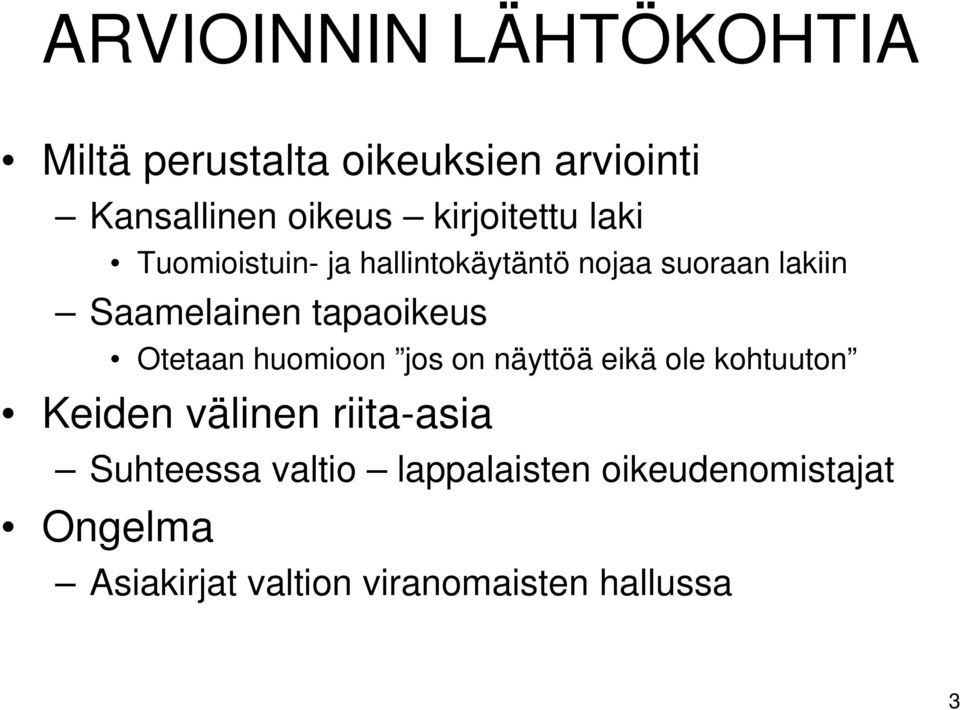 tapaoikeus Otetaan huomioon jos on näyttöä eikä ole kohtuuton Keiden välinen riita-asia