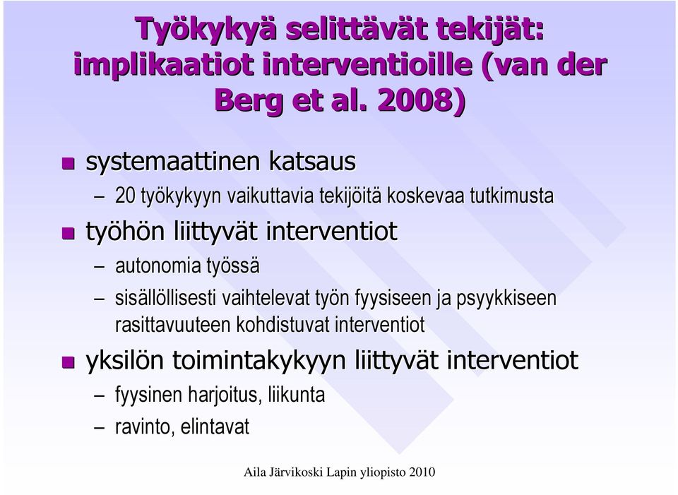 interventiot autonomia työssä sisällöllisesti vaihtelevat työn fyysiseen ja psyykkiseen