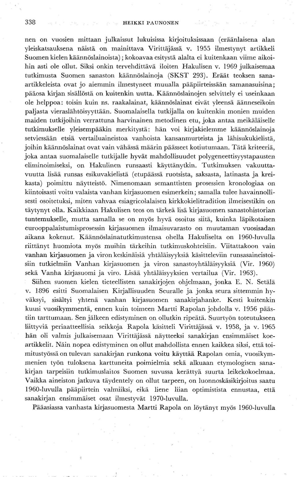 1969 julkaisemaa tutkimusta Suomen sanaston käännöslainoja (SKST 293).