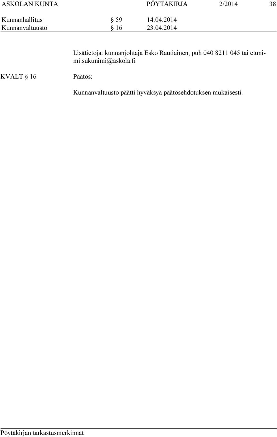 2014 Lisätietoja: kunnanjohtaja Esko Rautiainen, puh 040 8211