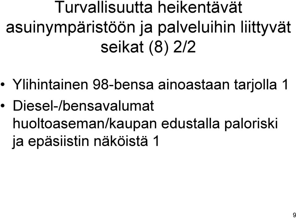 98-bensa ainoastaan tarjolla 1 Diesel-/bensavalumat