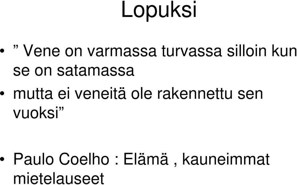 veneitä ole rakennettu sen vuoksi