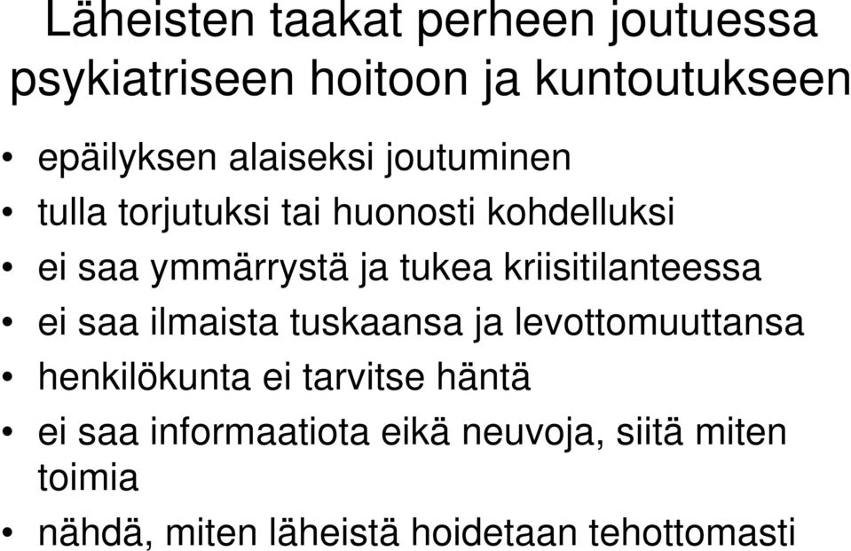 kriisitilanteessa ei saa ilmaista tuskaansa ja levottomuuttansa henkilökunta ei tarvitse