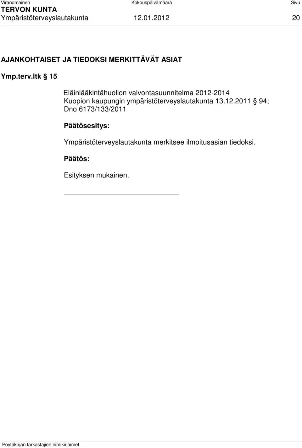 ltk 15 Eläinlääkintähuollon valvontasuunnitelma 2012-2014 Kuopion