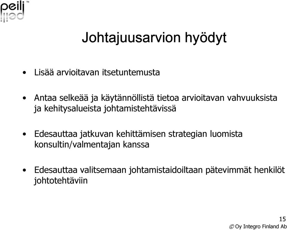 johtamistehtävissä Edesauttaa jatkuvan kehittämisen strategian luomista