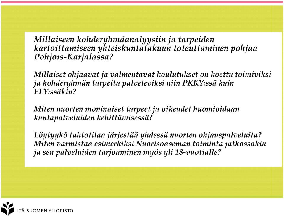 ELY:ssäkin? Miten nuorten moninaiset tarpeet ja oikeudet huomioidaan kuntapalveluiden kehittämisessä?