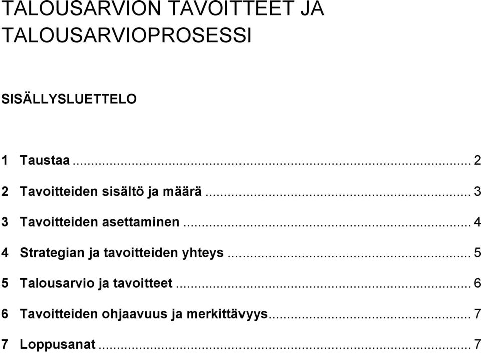 .. 3 3 Tavoitteiden asettaminen... 4 4 Strategian ja tavoitteiden yhteys.