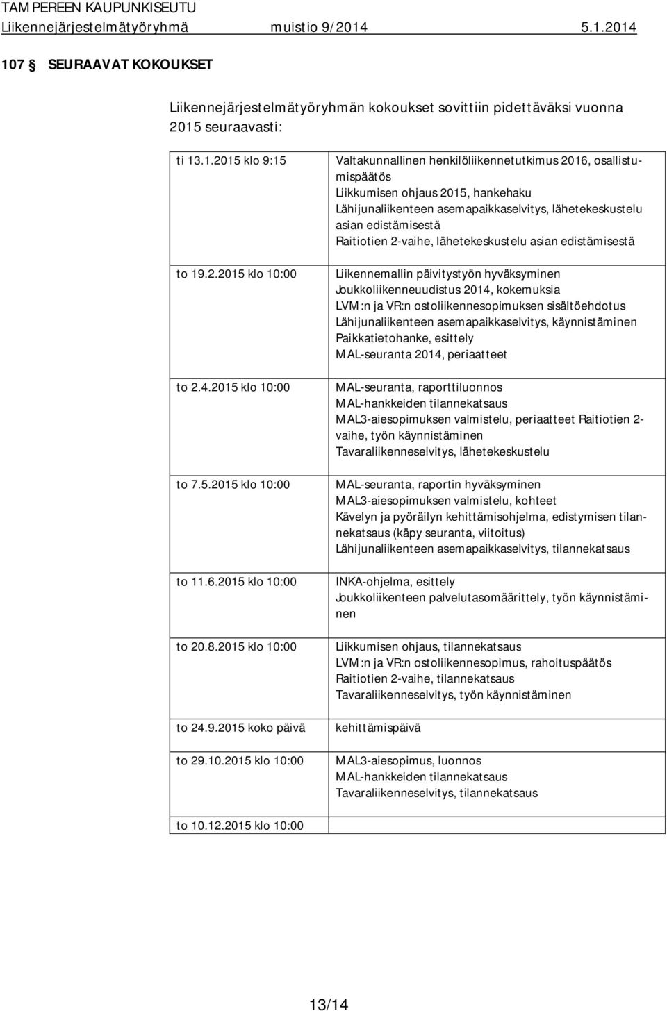 00 to 20.8.2015 klo 10: