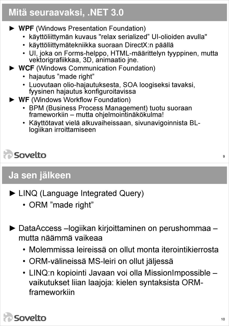 tyyppinen, mutta vektorigrafiikkaa, 3D, animaatio jne.