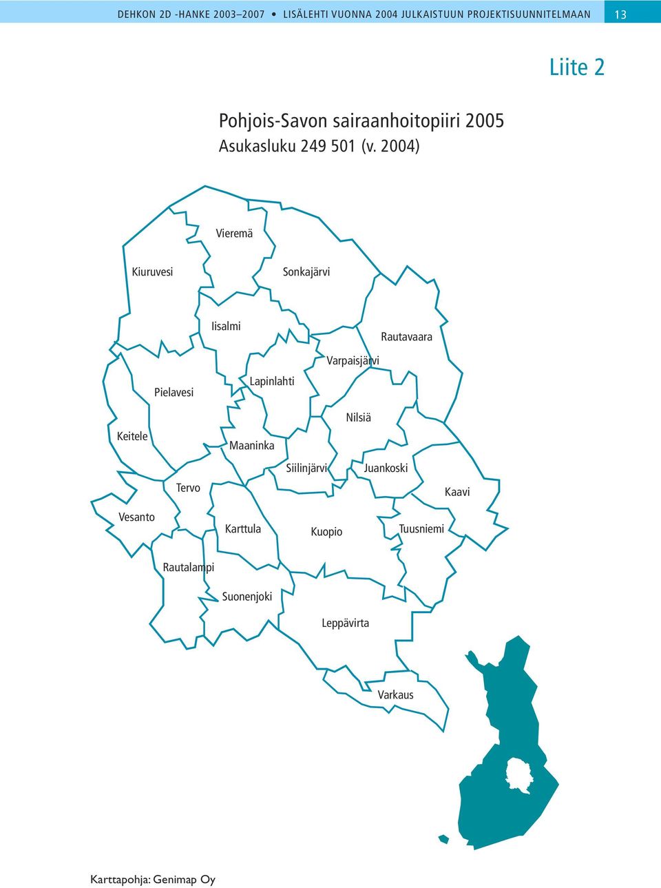 2004) Liite 2 Vieremä Kiuruvesi Sonkajärvi Iisalmi Rautavaara Pielavesi Lapinlahti Varpaisjärvi