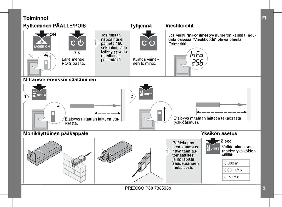 Jos viesti "InFo" ilmestyy numeron kanssa, noudata osiossa "Viestikoodit" olevia ohjeita.