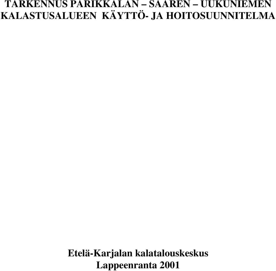 KÄYTTÖ- JA HOITOSUUNNITELMA