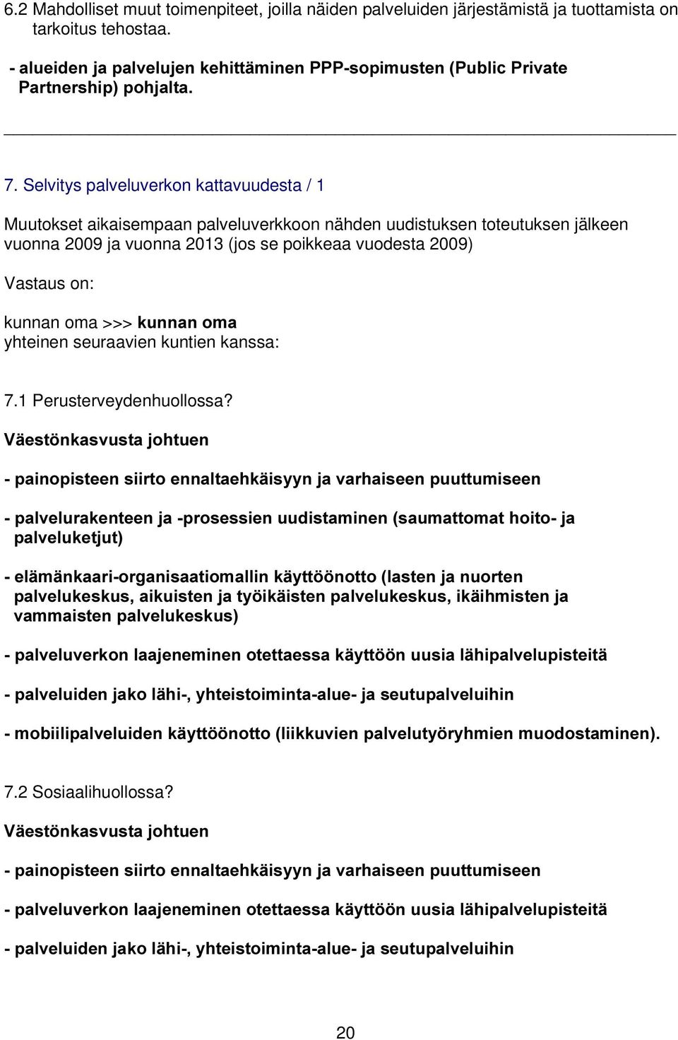 oma >>> NXQQDQRPD yhteinen seuraavien kuntien kanssa: 7.1 Perusterveydenhuollossa?