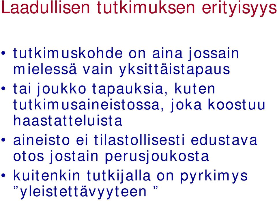 tutkimusaineistossa, joka koostuu haastatteluista aineisto ei