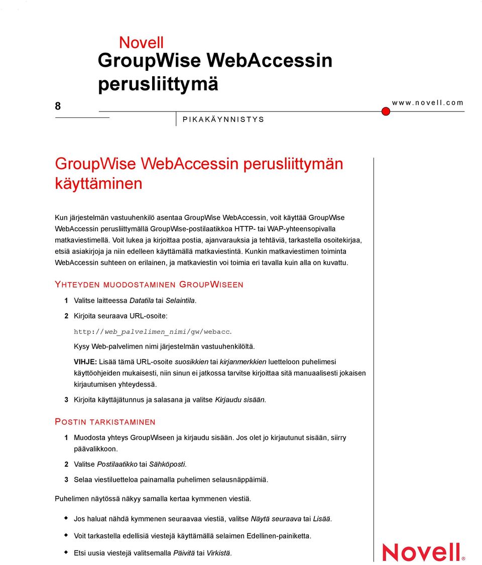 GroupWise-postilaatikkoa HTTP- tai WAP-yhteensopivalla matkaviestimellä.