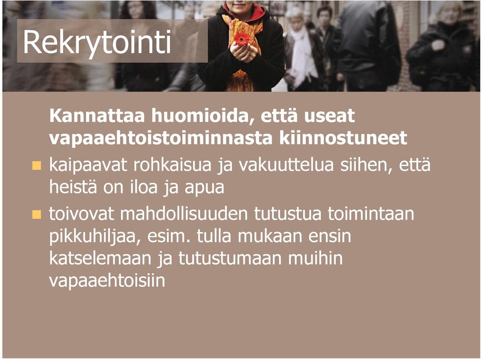 on iloa ja apua toivovat mahdollisuuden tutustua toimintaan