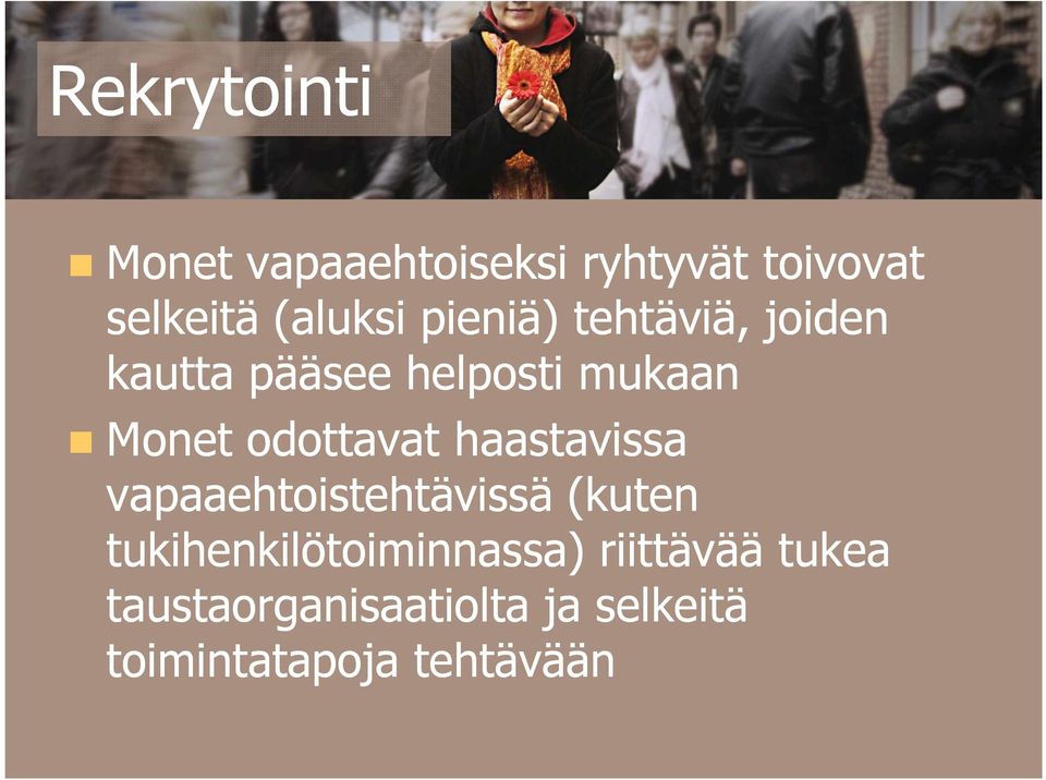 odottavat haastavissa vapaaehtoistehtävissä (kuten