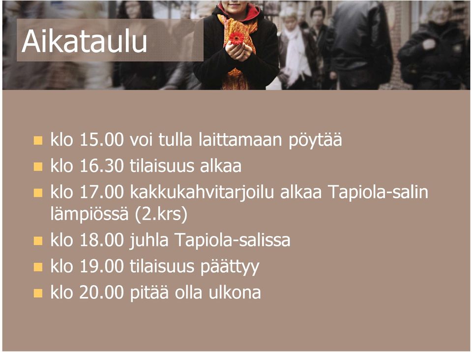00 kakkukahvitarjoilu alkaa Tapiola-salin lämpiössä (2.