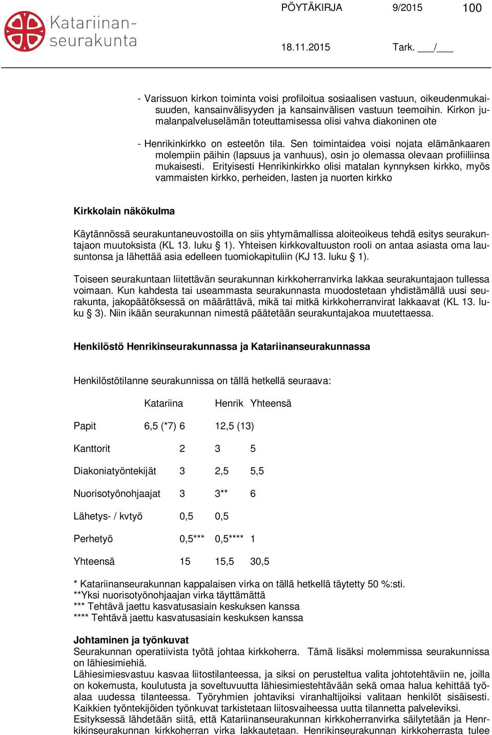 Sen toimintaidea voisi nojata elämänkaaren molempiin päihin (lapsuus ja vanhuus), osin jo olemassa olevaan profiiliinsa mukaisesti.