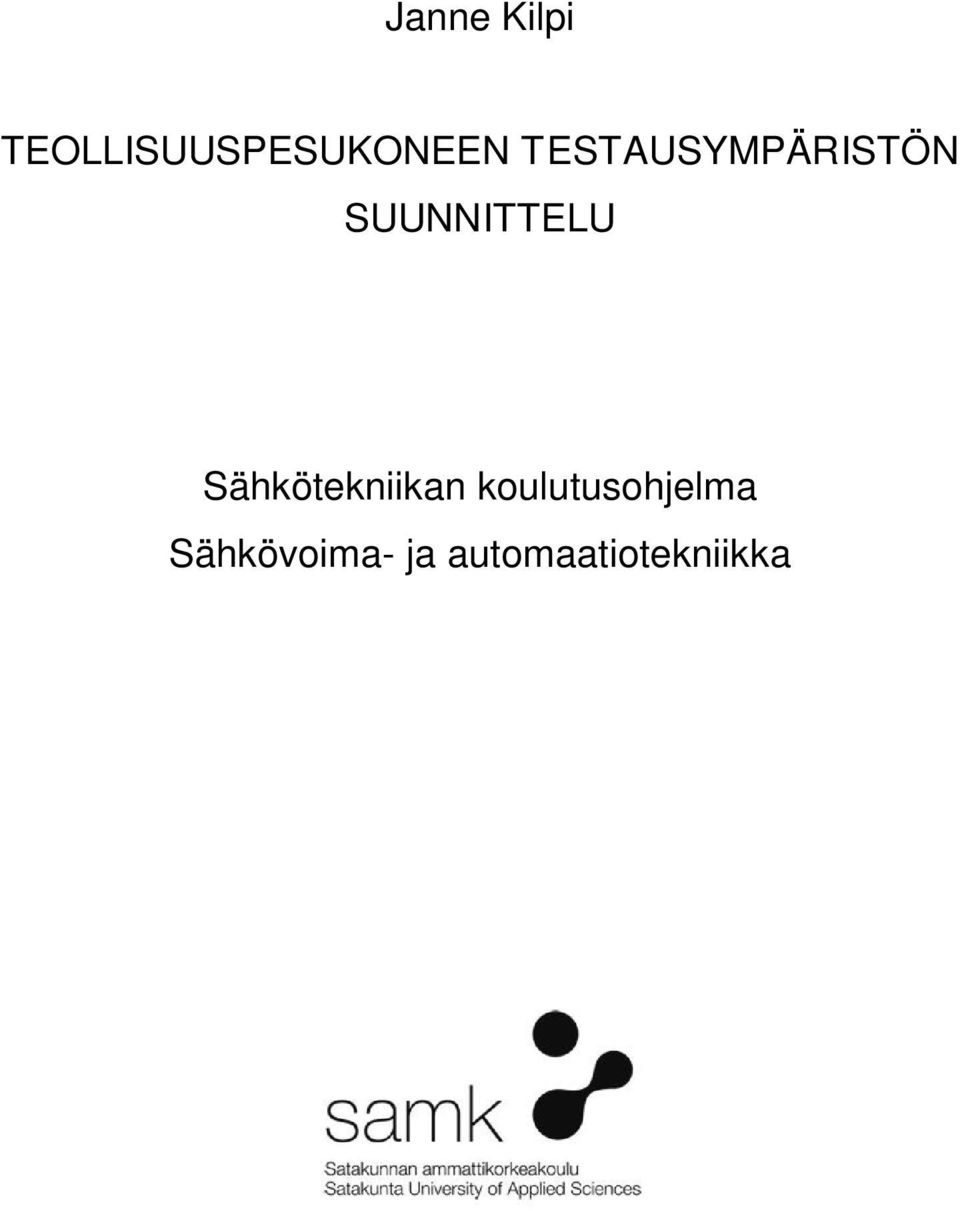 TESTAUSYMPÄRISTÖN SUUNNITTELU