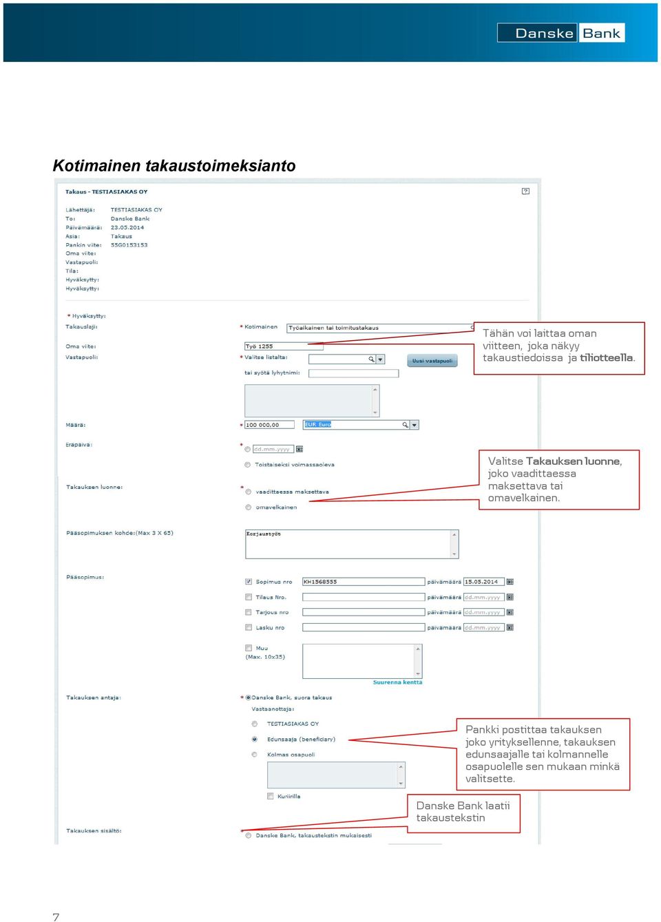 Valitse Takauksen luonne, joko vaadittaessa maksettava tai omavelkainen.