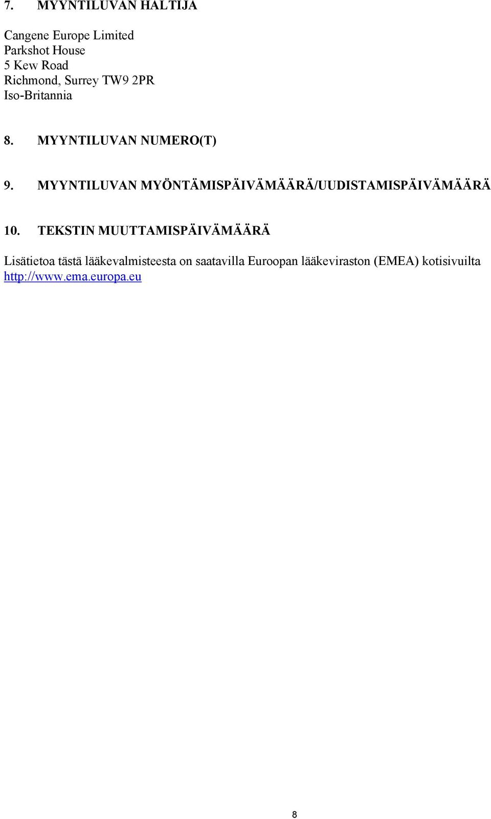 MYYNTILUVAN MYÖNTÄMISPÄIVÄMÄÄRÄ/UUDISTAMISPÄIVÄMÄÄRÄ 10.