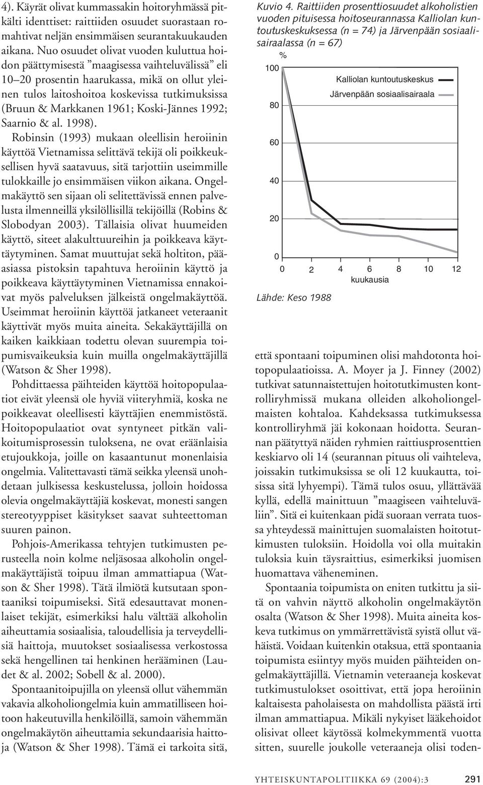 1961; Koski-Jännes 1992; Saarnio & al. 1998).