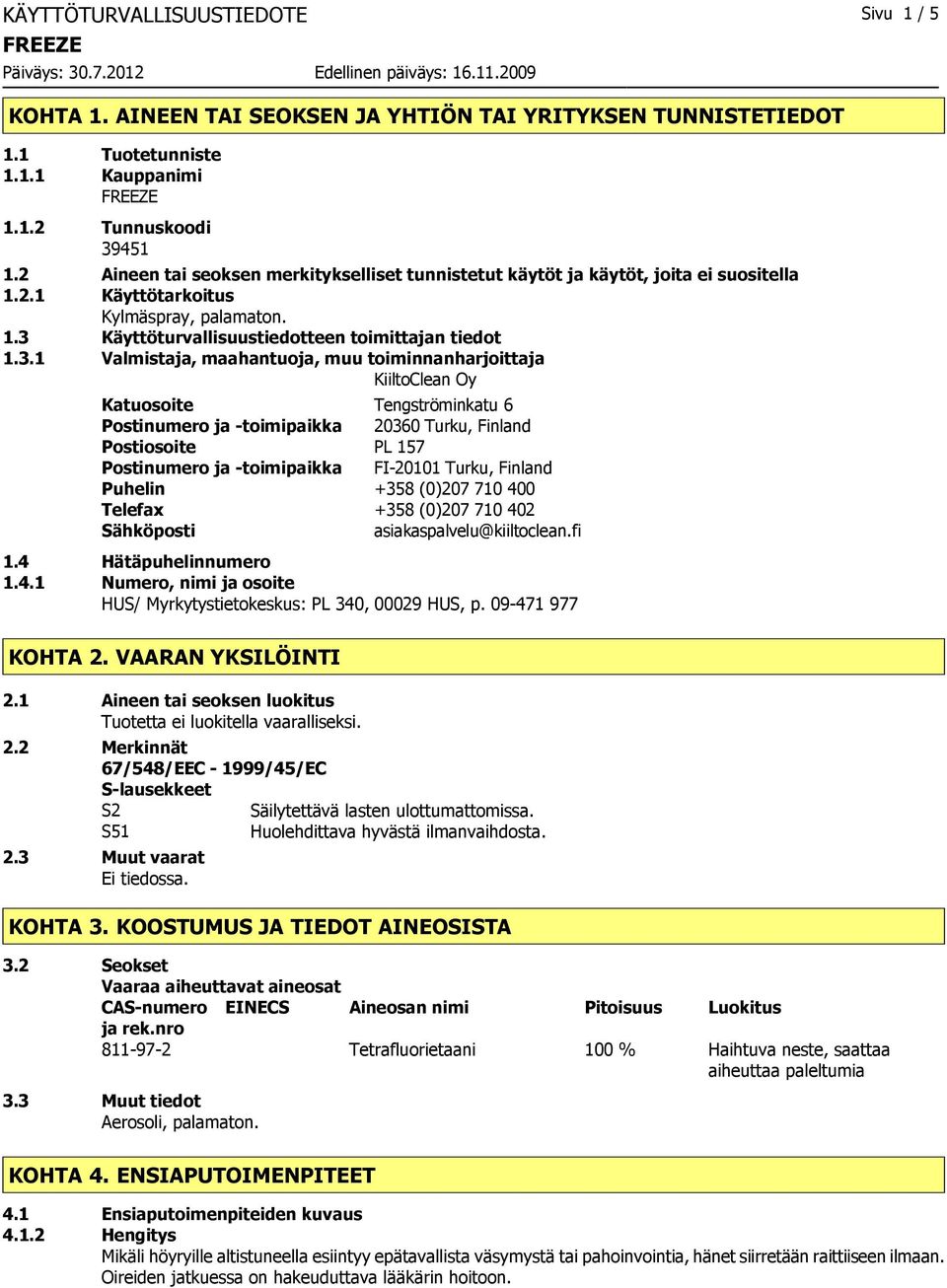 Käyttöturvallisuustiedotteen toimittajan tiedot 1.3.