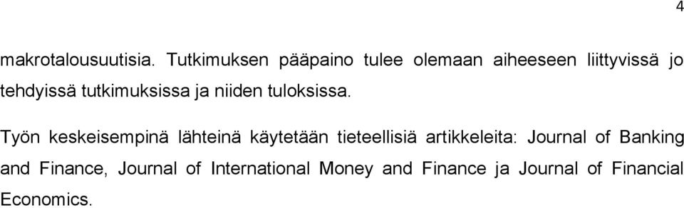 tutkimuksissa ja niiden tuloksissa.