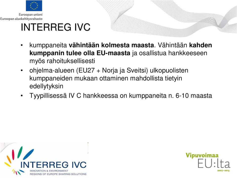 rahoituksellisesti ohjelma-alueen (EU27 + Norja ja Sveitsi) ulkopuolisten