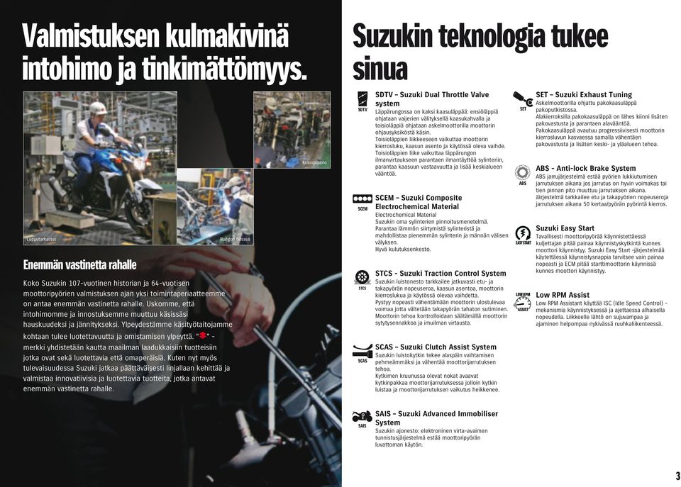 rahalle. Uskomme, että intohimomme ja innostuksemme muuttuu käsissäsi hauskuudeksi ja jännitykseksi. Ylpeydestämme käsityötaitojamme kohtaan tulee luotettavuutta ja omistamisen ylpeyttä.