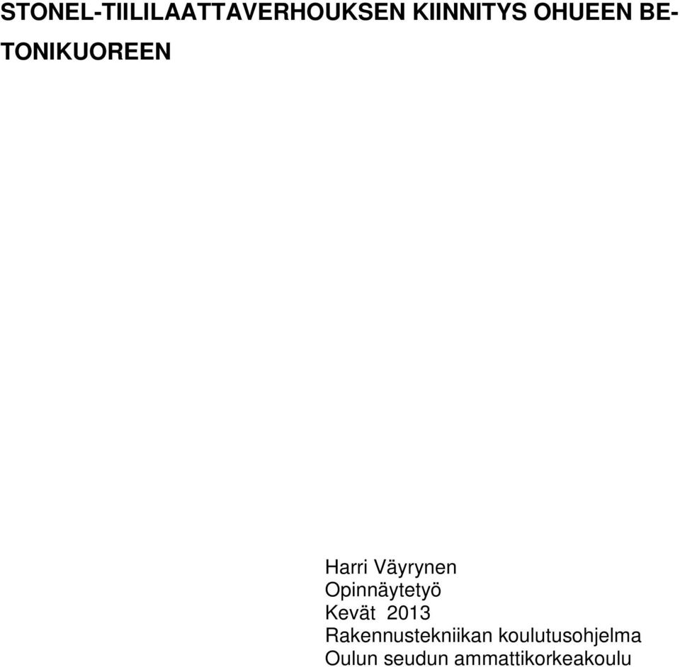 Opinnäytetyö Kevät 2013 Rakennustekniikan