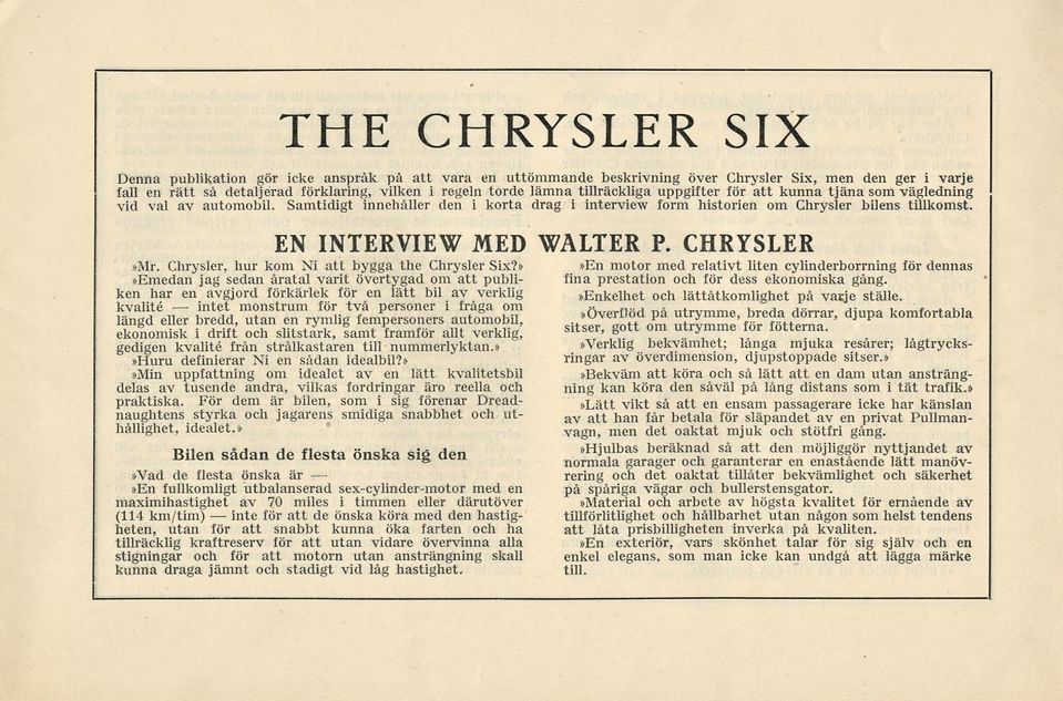 EN INTERVIEW MED»Mr. Chrysler, hur kom Ni att bygga the Chrysler Six?
