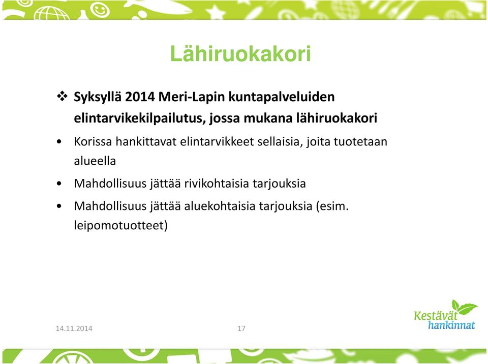 elintarvikkeet sellaisia, joita tuotetaan alueella Mahdollisuus jättää