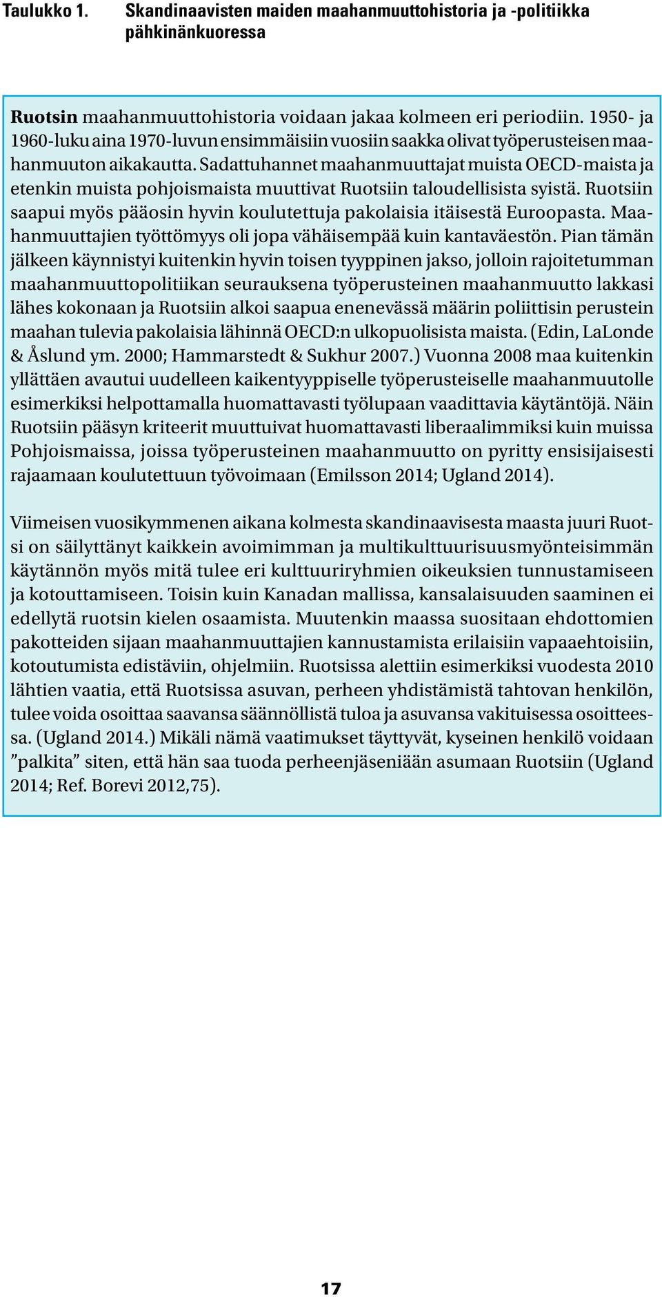 Sadattuhannet maahanmuuttajat muista OECD-maista ja etenkin muista pohjoismaista muuttivat Ruotsiin taloudellisista syistä.