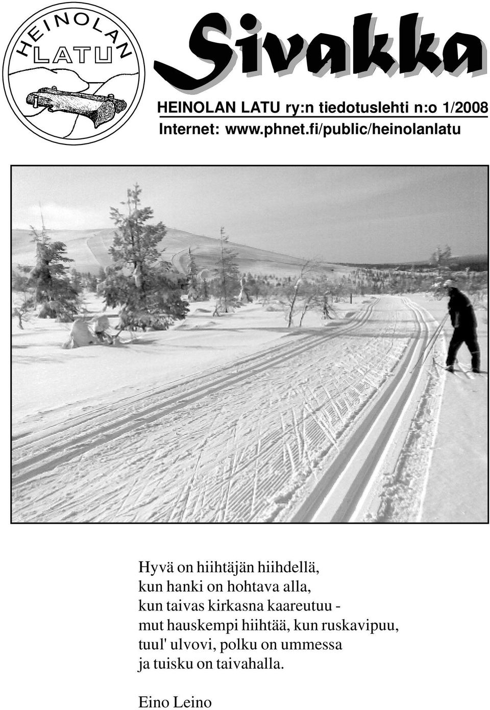 fi/public/heinolanlatu Hyvä on hiihtäjän hiihdellä, kun hanki on hohtava