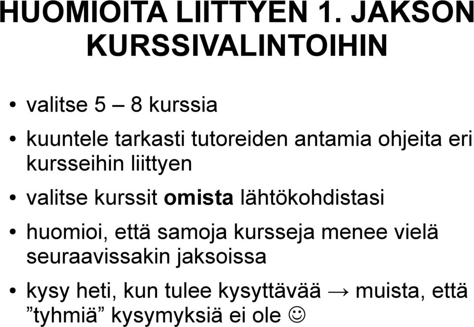 antamia ohjeita eri kursseihin liittyen valitse kurssit omista