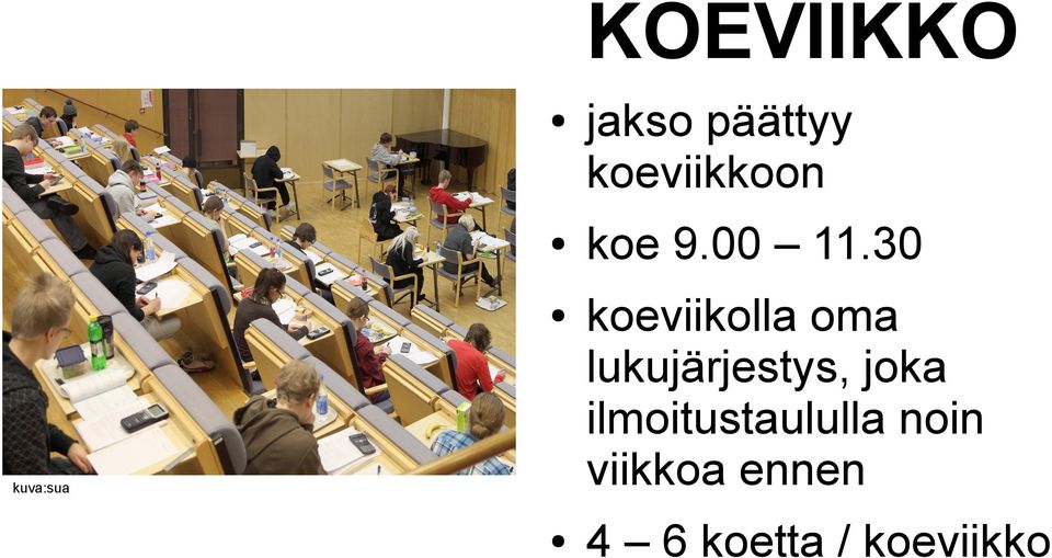 30 koeviikolla oma lukujärjestys, joka