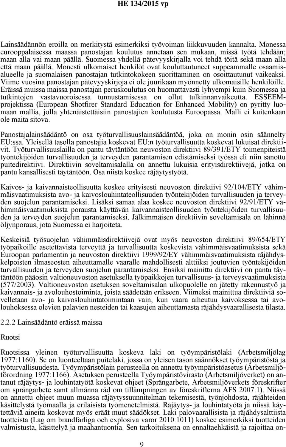 Suomessa yhdellä pätevyyskirjalla voi tehdä töitä sekä maan alla että maan päällä.