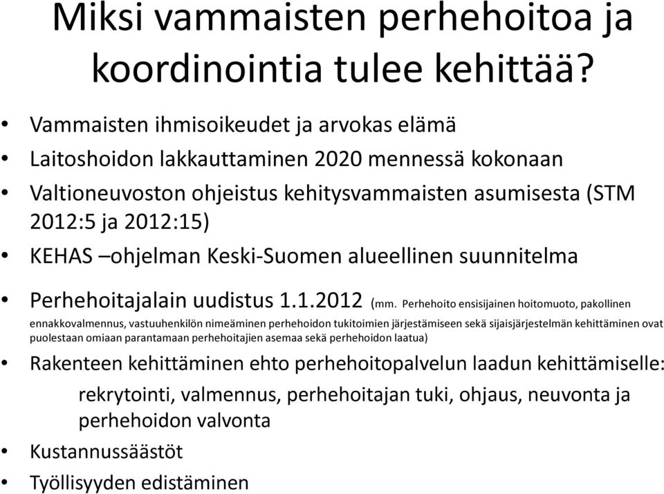 Keski-Suomen alueellinen suunnitelma Perhehoitajalain uudistus 1.1.2012 (mm.