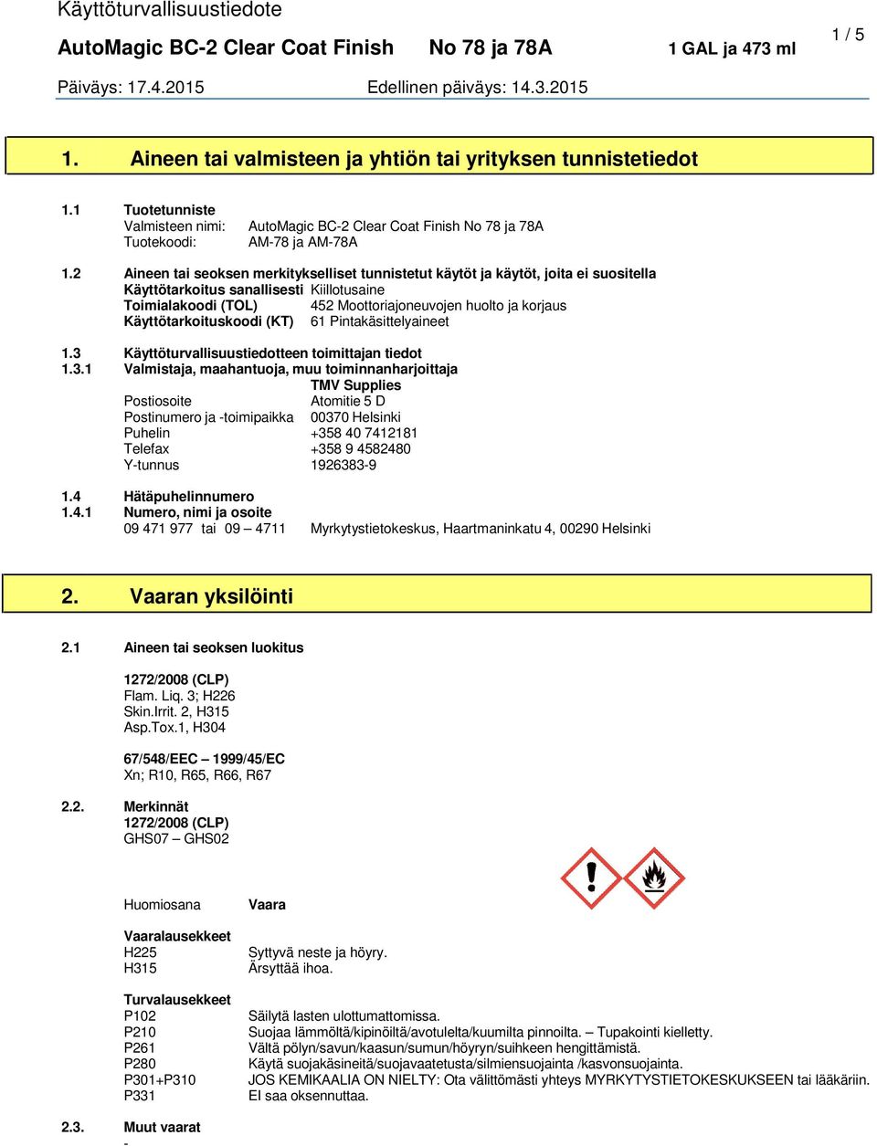 Käyttötarkoituskoodi (KT) 61 Pintakäsittelyaineet 1.3 