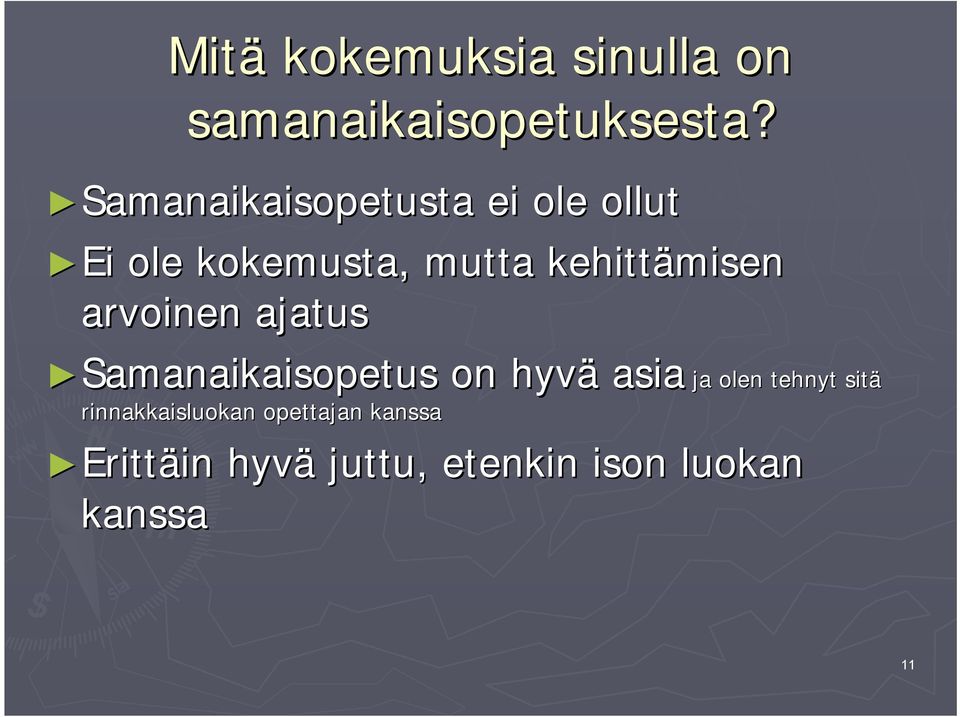 arvoinen ajatus Samanaikaisopetus on hyvä asia rinnakkaisluokan