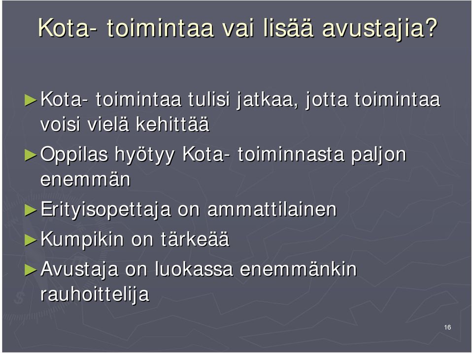 kehittää Oppilas hyötyy Kota- toiminnasta paljon enemmän