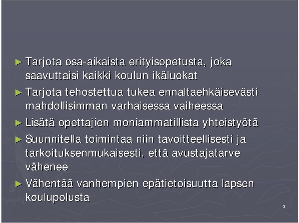 opettajien moniammatillista yhteistyötä Suunnitella toimintaa niin tavoitteellisesti ja