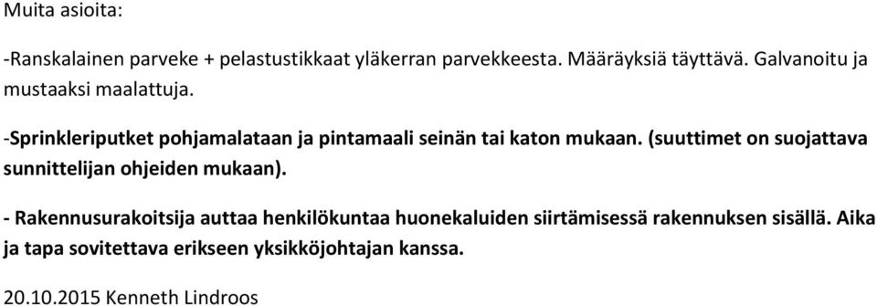 (suuttimet on suojattava sunnittelijan ohjeiden mukaan).