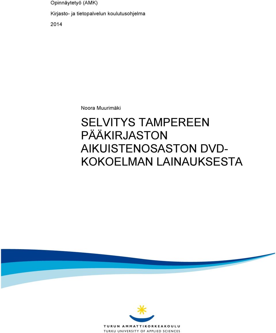 . Noora Muurimäki SELVITYS TAMPEREEN