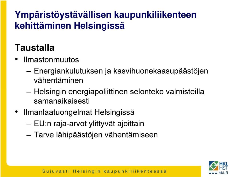 Helsingin energiapoliittinen selonteko valmisteilla samanaikaisesti