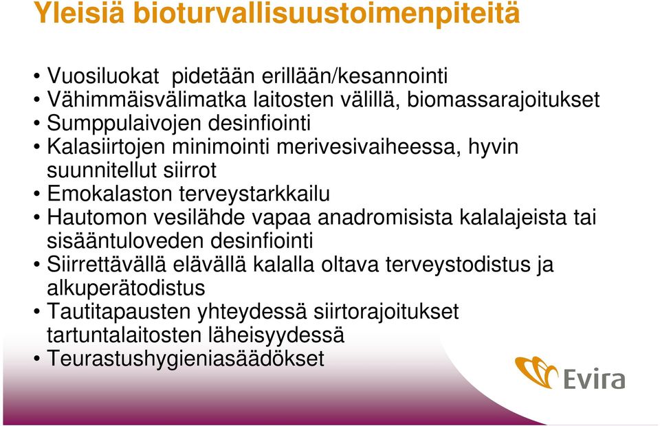 terveystarkkailu Hautomon vesilähde vapaa anadromisista kalalajeista tai sisääntuloveden desinfiointi Siirrettävällä elävällä