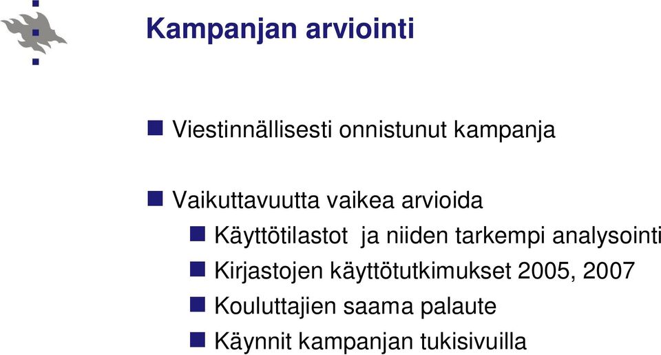 tarkempi analysointi Kirjastojen käyttötutkimukset 2005,