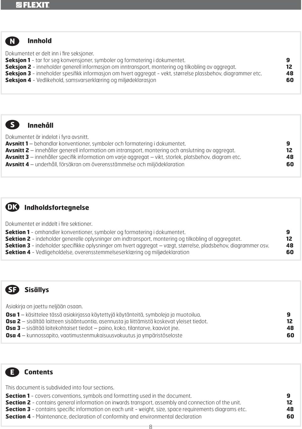 12 Seksjon 3 - inneholder spesifikk informasjon om hvert aggregat - vekt, størrelse plassbehov, diagrammer etc.